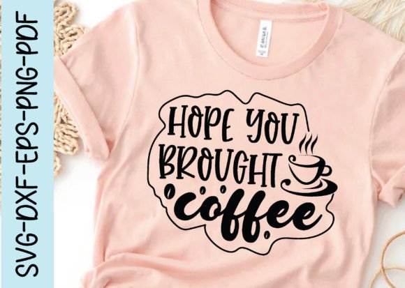 Review: Hope You Brought Coffee Svg for Embroidery