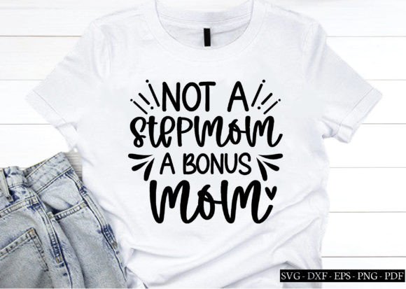 Review: Not a Stepmom Bonus Mom SVG for Embroidery