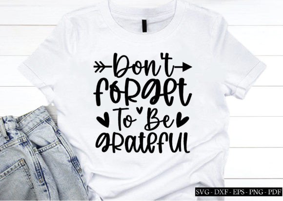 Reviewing Don t Forget to Be Grateful Svg for Embroidery
