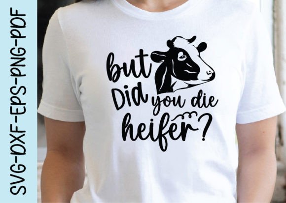 Reviewing the But Did You Die Heifer SVG for Embroidery