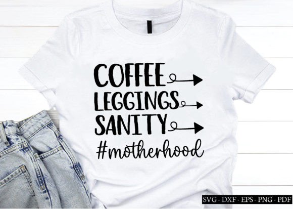 Reviewing the Coffee Leggings Sanity Motherhood SVG