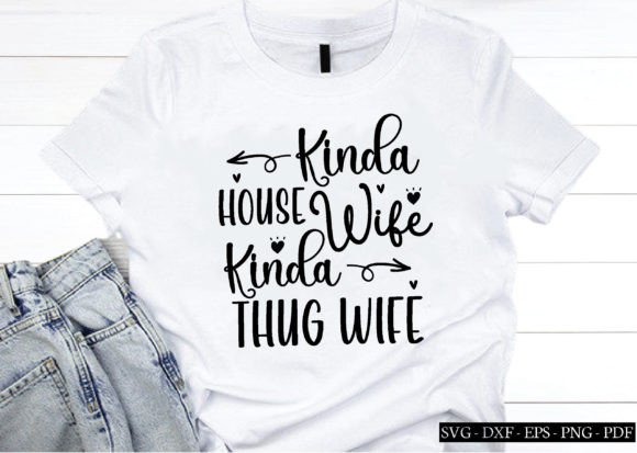Reviewing the Kinda House Wife Kinda Thug Wife SVG